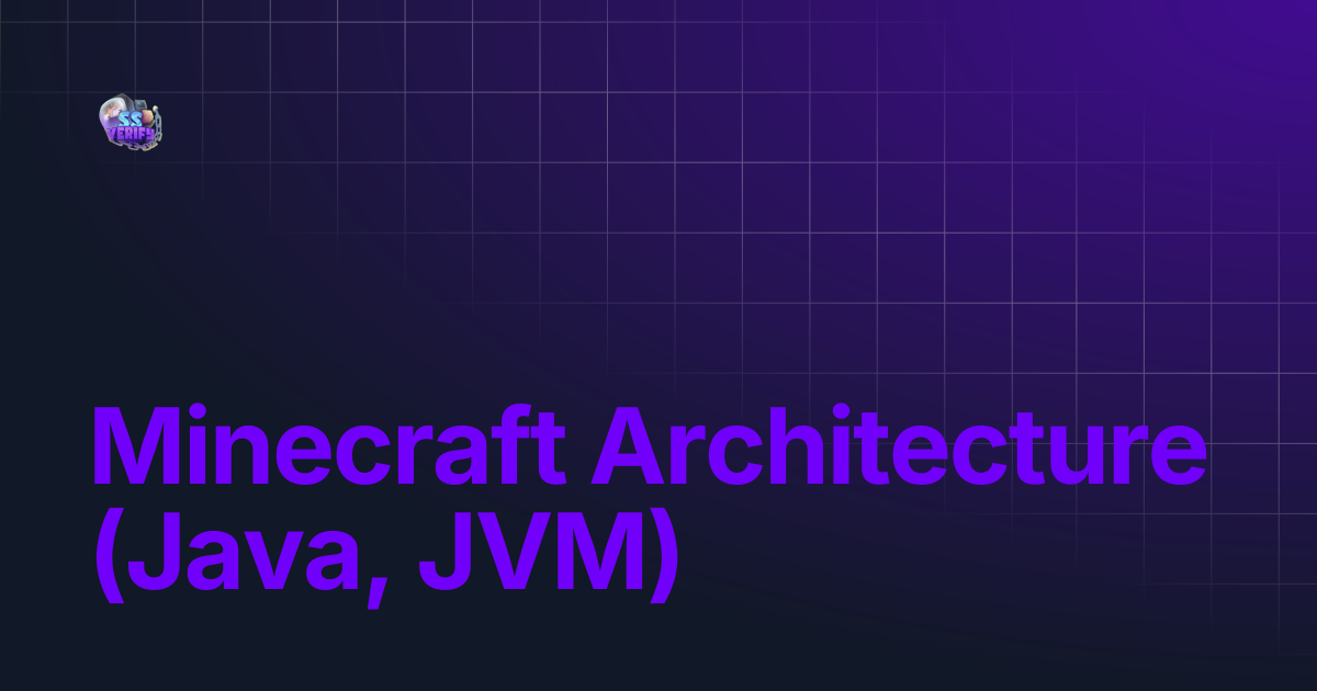 Minecraft Architecture (Java, JVM) | SSVerify Guide